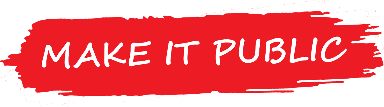 MAKE IT PUBLIC